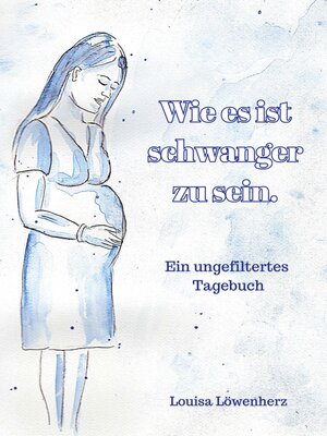 cover image of Wie es ist schwanger zu sein.